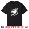 Certified Vibe Coder Vibe Coding Shirt