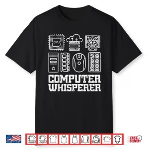 Computer Whisperer Tech Support It Helpdesk Coder Men Women Shirt