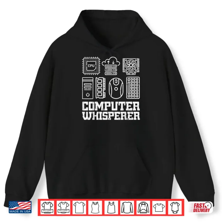 Hoodie Computer Whisperer Tech Support It Helpdesk Coder Men Women Shirt