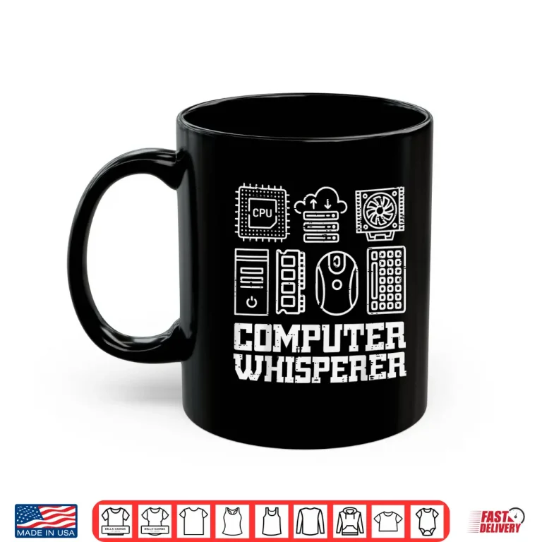 Mug Computer Whisperer Tech Support It Helpdesk Coder Men Women Shirt