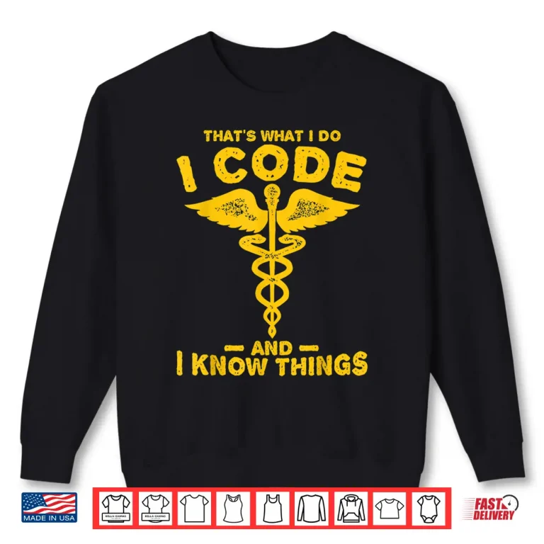 Sweatshirt Funny Code And Know Thigs Medical Clinical Coder Shirt