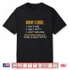 How To Code Funny Programmer Coder Nerd Geek Routine Humor Shirt