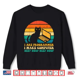 Sweatshirt I Are Programmer Make Computer Beep Boop Cat Women Girls Men Shirt