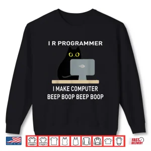 Sweatshirt I R Programmer I Make Computer Beep Boop It Tech Coder Geek Shirt