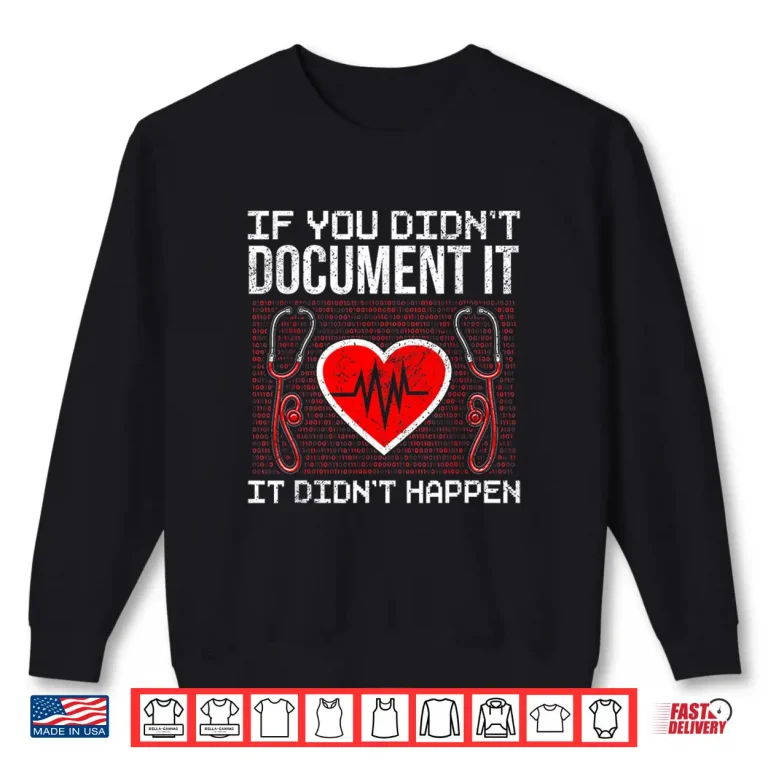 Sweatshirt If You DidnT Document It It DidnT Happen Medical Coder Shirt