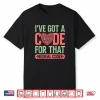 Medical Coder Got A Code Clinical Biller Coding Specialist Shirt