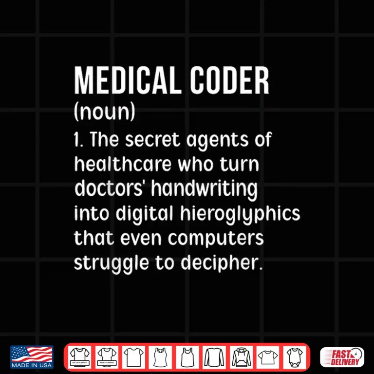 Design Medical Coder Definition Medical Coders Medical Coding Shirt