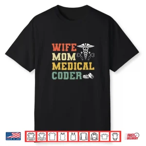 Retro Medical Coding Clinical Biller Wife Mom Medical Coder Shirt