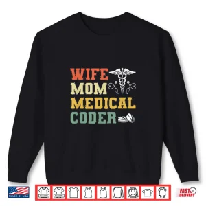 Sweatshirt Retro Medical Coding Clinical Biller Wife Mom Medical Coder Shirt