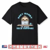 Sloth Customer Service Tech Support Programmer Coder Techie Shirt