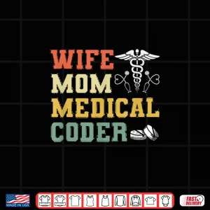 Design Retro Medical Coding Clinical Biller Wife Mom Medical Coder Shirt