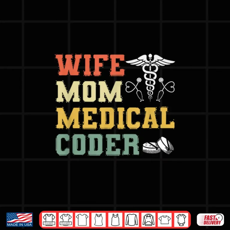 Design Retro Medical Coding Clinical Biller Wife Mom Medical Coder Shirt