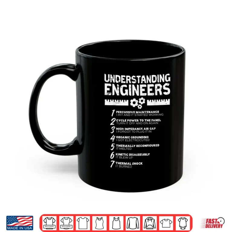 Mug Understanding Engineers Funny Tech Developer Coder Women Men Shirt