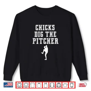 Sweatshirt Chicks Dig The Pitcher Funny Saying Graphic Beisbol Pitching Shirt