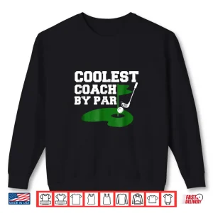 Sweatshirt Coolest Coach By Par Funny Golf Coach Golf Teachers Shirt