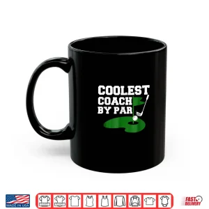 Mug Coolest Coach By Par Funny Golf Coach Golf Teachers Shirt