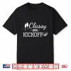 Funny Classy Until Kickoff Sunday Football Kick Off Tee Shirt