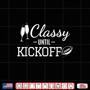 Design Funny Classy Until Kickoff Sunday Football Kick Off Tee Shirt