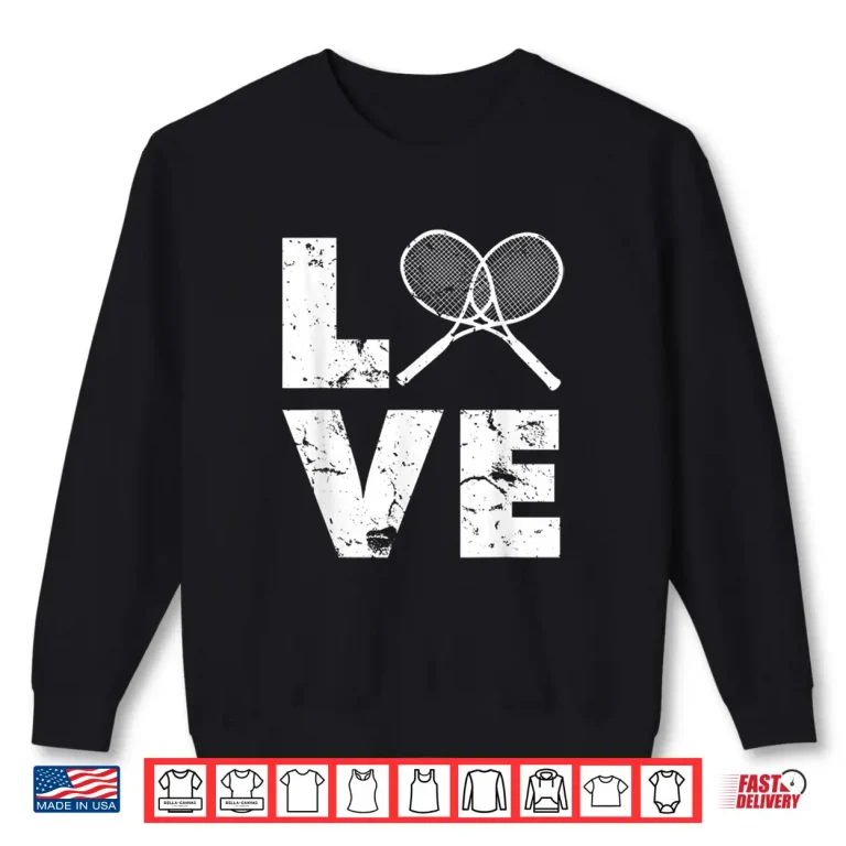 Love Tennis Gear For Tennis Players Coaches Pros Shirt 2 Sweatshirt Love Tennis Gear For Tennis Players Coaches Pros Shirt