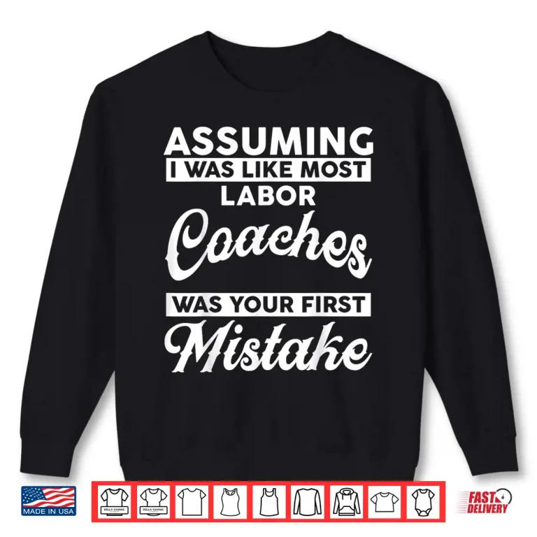 Sweatshirt Labor Coach Apparel Cute Funny Coaches Lover Design Shirt