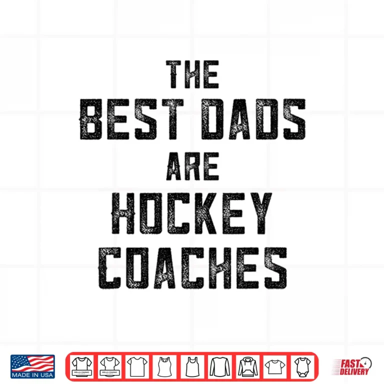 Design Mens The Best Dads Are Hockey Coaches Shirt Dad Fathers Day Shirt