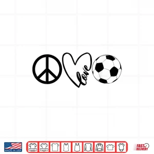 Design Peace Love Soccer Shirts For Girls Boys Coaches Parents Shirt 1