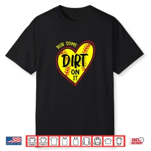 Softball Baseball Rub Some Dirt On It Support Kid Girls Teen Shirt