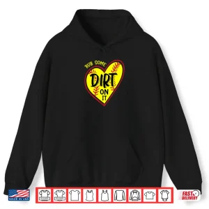 Hoodie Softball Baseball Rub Some Dirt On It Support Kid Girls Teen Shirt 1