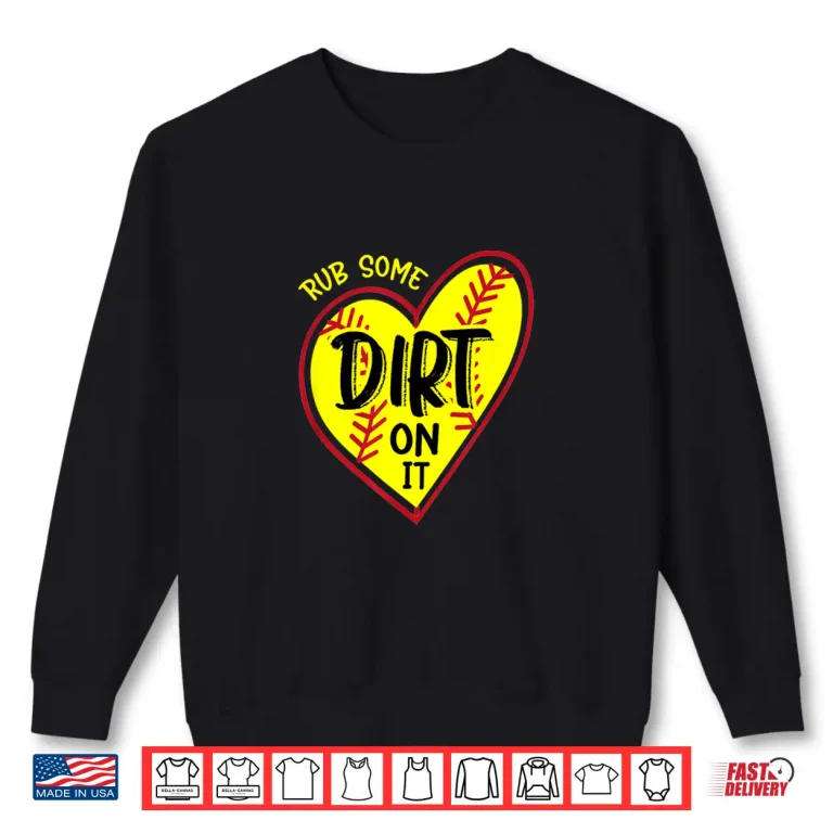 Sweatshirt Softball Baseball Rub Some Dirt On It Support Kid Girls Teen Shirt 1