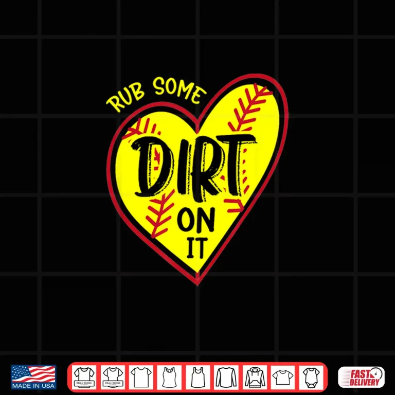 Design Softball Baseball Rub Some Dirt On It Support Kid Girls Teen Shirt 1