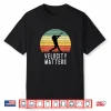 Velocity Matters Homerun Baseball Player Hitter Funny Shirt
