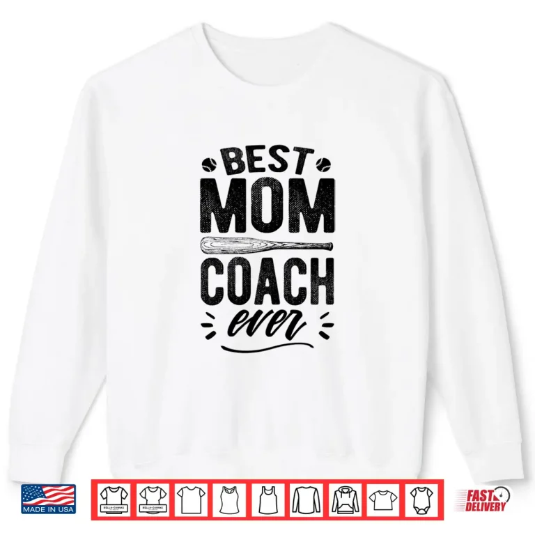 Sweatshirt Womens Best Mom Coach Ever Shirt MotherS Day Gift Shirt