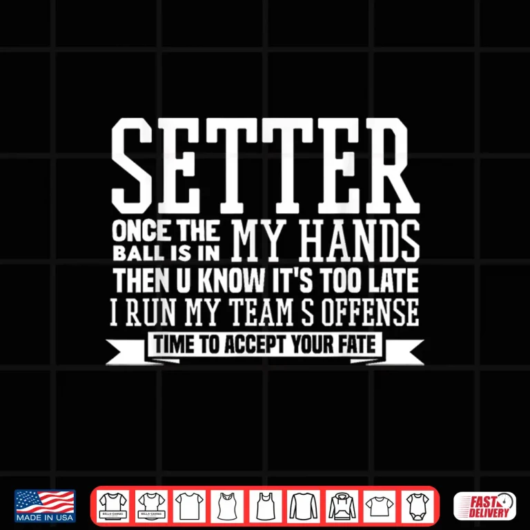 Design Volleyball Setter Volleyball Gifts For Teen Girls Coaches Shirt