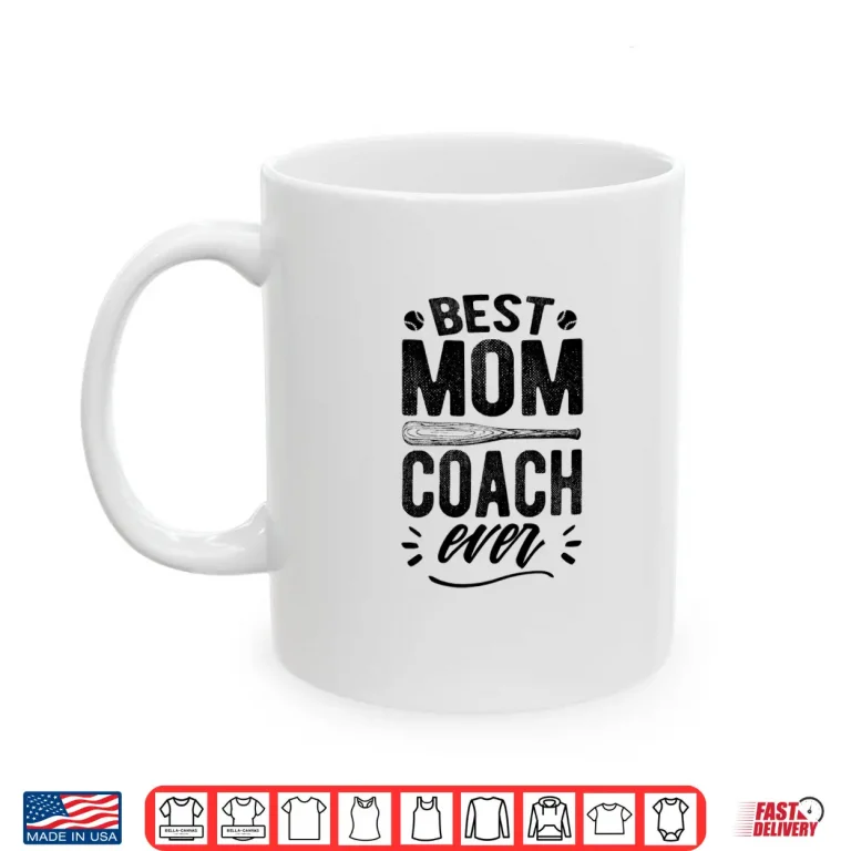 Mug Womens Best Mom Coach Ever Shirt MotherS Day Gift Shirt