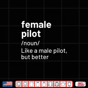 Design Female Pilot Definition Shirt