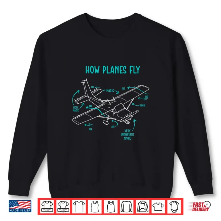 Sweatshirt How Planes Fly Airline Pilot Aviation Aircraft Lover Shirt