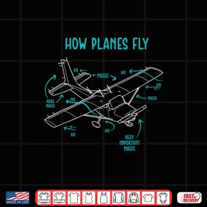 Design How Planes Fly Airline Pilot Aviation Aircraft Lover Shirt