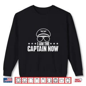Sweatshirt I Am the Captain Now Airplane Aircraft Lover Airline Pilot Shirt