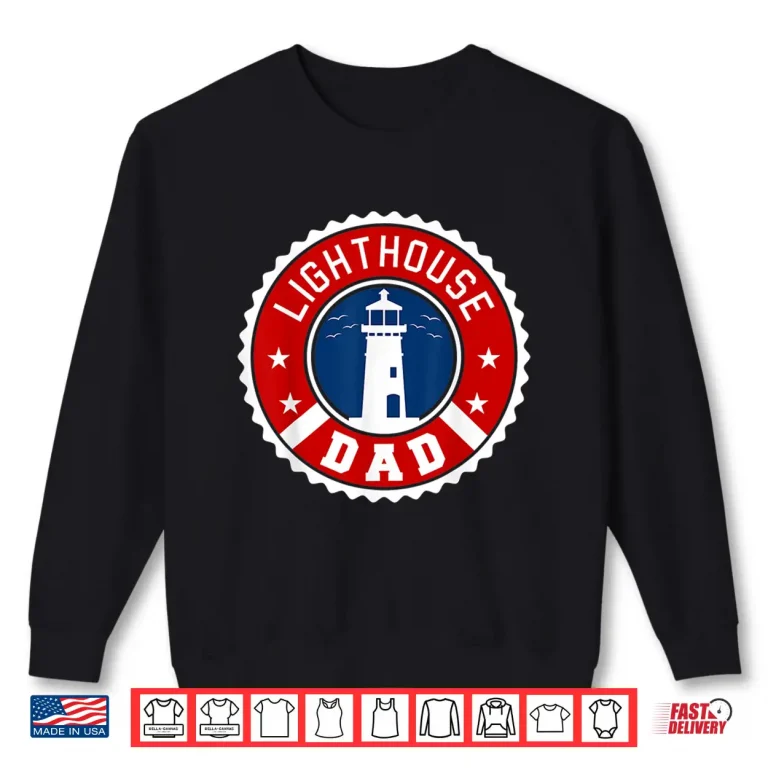 Sweatshirt Lighthouse Parent Tower Sea Ocean Lightkeeper Mariner Shirt