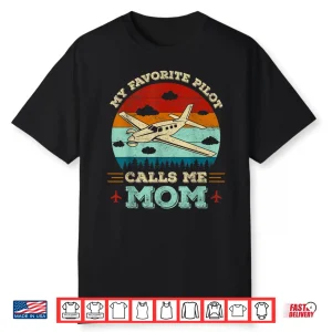 My Favorite Pilot Calls Me Mom Funny Future Pilot Parent Shirt