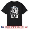 My Favorite Pilot Calls Me Parent T Shirt Aviator Gift
