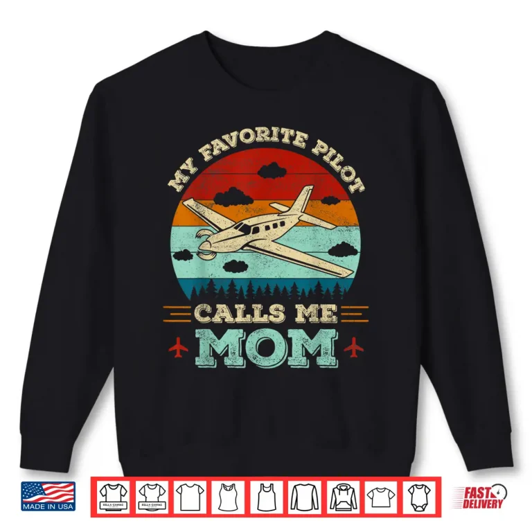 Sweatshirt My Favorite Pilot Calls Me Mom Funny Future Pilot Parent Shirt
