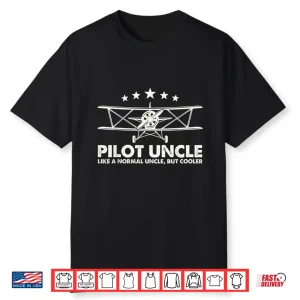 Pilot Uncle Like A Normal Uncle But Cooler Plane Aviation Shirt