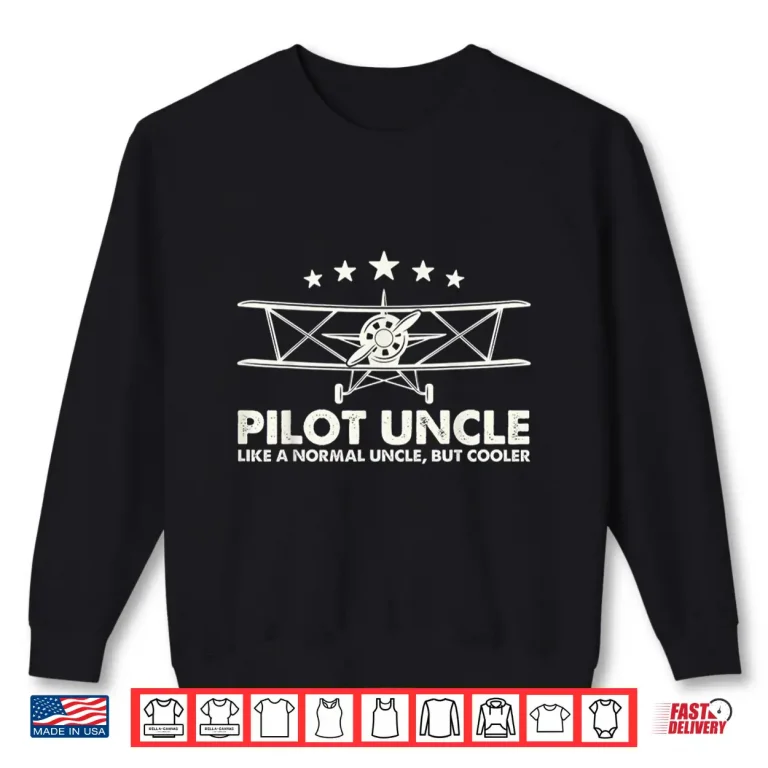Sweatshirt Pilot Uncle Like a Normal Uncle But Cooler Plane Aviation Shirt