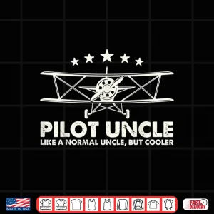 Design Pilot Uncle Like a Normal Uncle But Cooler Plane Aviation Shirt