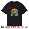 Rv Pilot Shirt Motorhome Travel Vacation Gift Shirt