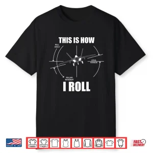 This Is How I Roll F 22 Raptor Airplane Pilot Flying F22 Shirt