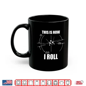 Mug This Is How I Roll F 22 Raptor Airplane Pilot Flying F22 Shirt