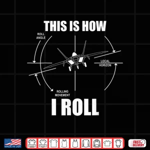 Design This Is How I Roll F 22 Raptor Airplane Pilot Flying F22 Shirt