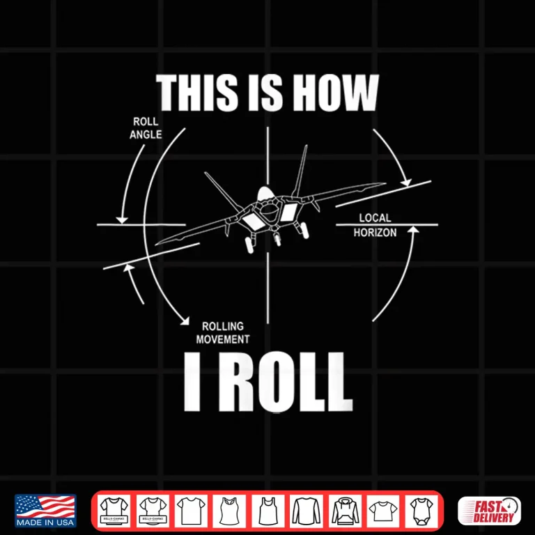 Design This Is How I Roll F 22 Raptor Airplane Pilot Flying F22 Shirt